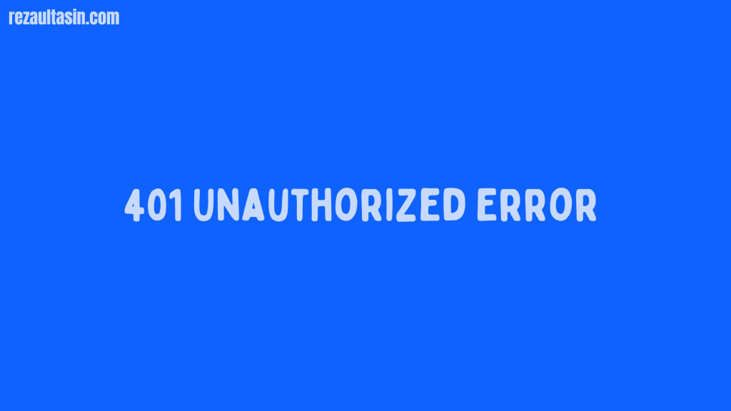 401 Unauthorized Error কি?