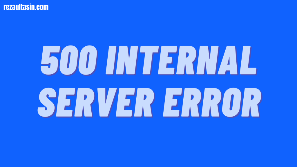 500 Internal Server Error কি?